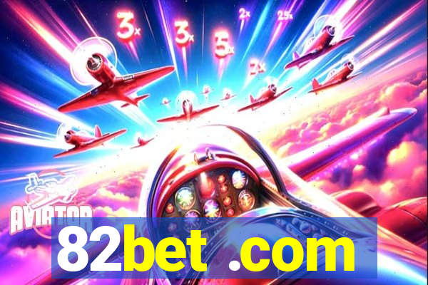 82bet .com